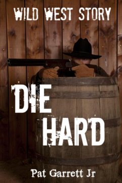 Cover Die Hard: Wild West Story (Wild West Series) (eBook, ePUB)