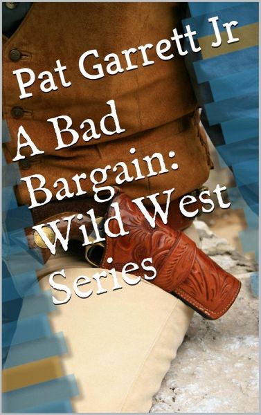 A Bad Bargain (Wild West Series) (eBook, ePUB) A Bad Bargain (Wild West Series) (eBook, ePUB)