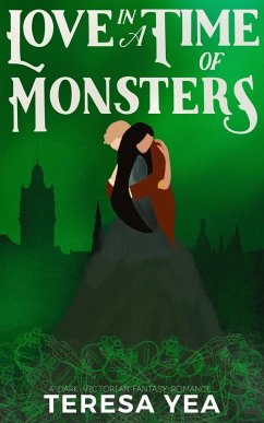 Love in a Time of Monsters (Golden Age of Monsters, #1) (eBook, ePUB) - Yea, Teresa
