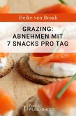 Grazing: Abnehmen mit 7 Snacks pro Tag (eBook, ePUB)