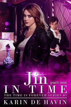 Jin in Time- Part One (The Time Is Forever Series, #1) (eBook, ePUB) - Havin, Karin de