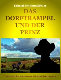 DAS DORFTRAMPEL UND DER PRINZ (eBook, ePUB) - Schümmelfeder, Erhard
