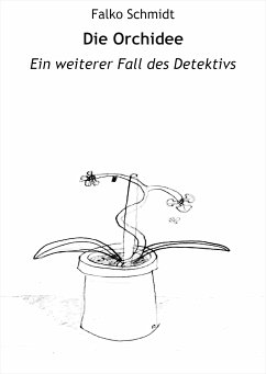 Die Orchidee (eBook, ePUB) - Schmidt, Falko