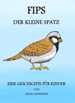 FIPS, der kleine Spatz (eBook, ePUB) - Rommeiß, Angela