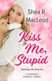 Kiss Me, Stupid (Notting Hill Diaries, #4) (eBook, ePUB)