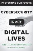 Cybersecurity in Our Digital Lives (eBook, ePUB)