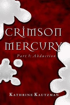 Crimson Mercury Part 1 (eBook, ePUB) - Kautzman, Kathrine