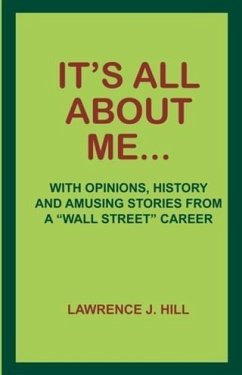 It's All About Me... (eBook, ePUB) - Hill, Lawrence J.