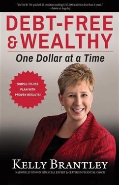 Debt-Free & Wealthy (eBook, ePUB) - Brantley, Kelly