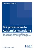 Die professionelle Auslandsentsendung (eBook, PDF)
