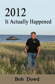2012: It Actually Happened (eBook, ePUB) 2012: It Actually Happened (eBook, ePUB)