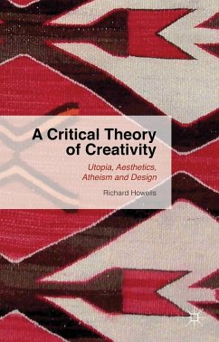 A Critical Theory of Creativity - Howells, R.