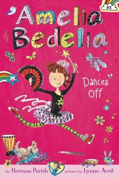 Amelia Bedelia Chapter Book #8: Amelia Bedelia Dances Off - Parish, Herman