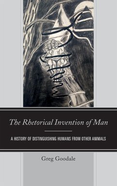 The Rhetorical Invention of Man - Goodale, Greg