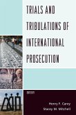 Trials and Tribulations of International Prosecution