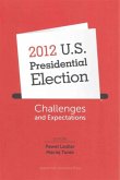 2012 U.S. Presidential Election - Challenges and Expectations 2012 U.S. Presidential Election - Challenges and Expectations