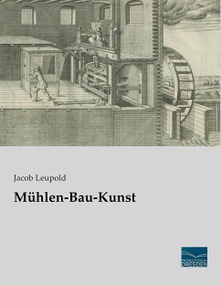 Mühlen-Bau-Kunst - Leupold, Jacob