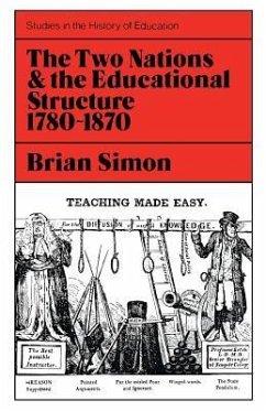 Two Nations and the Educational Structure 1780-1870 - Simon, Brian Two Nations and the Educational Structure 1780-1870 - Simon, Brian