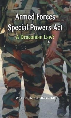 Armed Forces Special Power ACT - Jha, U C