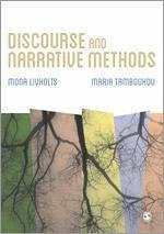 Discourse and Narrative Methods - Livholts, Mona; Tamboukou, Maria