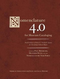 Nomenclature 4.0 for Museum Cataloging: Robert G. Chenhall's System for Classifying Cultural Objects