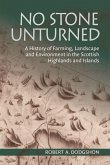 No Stone Unturned: A History of Farming, Landscape and Environment in the Scottish Highlands and Islands