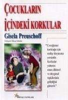 Cocuklarin Icindeki Korkular - Preuschoff, Gisela