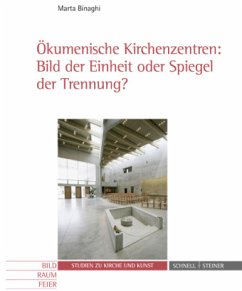 Ökumenische Kirchenzentren: Bild der Einheit oder Spiegel der Trennung?, m. DVD - Binaghi, Marta