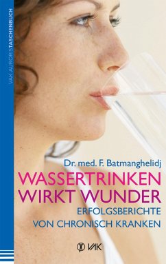 Wassertrinken wirkt Wunder (eBook, ePUB) - Batmanghelidj, Fereydoon