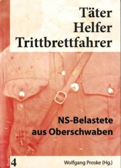 NS-Belastete aus Oberschwaben / Täter - Helfer - Trittbrettfahrer 4