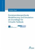 Domänenübergreifende Modellierung und Simulation als Grundlage für Virtuelle Testbeds