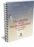12 Variationen über das Weihnachtslied 'Ihr Kinderlein kommet' für Klavier 12 Variationen über das Weihnachtslied 'Ihr Kinderlein kommet' für Klavier