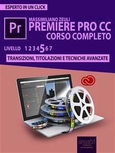 Premiere Pro CC Corso Completo. Volume 5 (eBook, ePUB) - Zeuli, Massimiliano