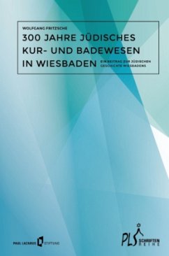 300 Jahre jüdisches Kur- Badewesen in Wiesbaden - Fritzsche, Wolfgang