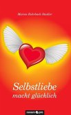 Selbstliebe macht glücklich