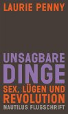 Unsagbare Dinge. Sex Lügen und Revolution (eBook, ePUB)