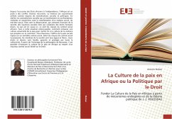 La Culture de la paix en Afrique ou la Politique par le Droit - Mahon, Antoine