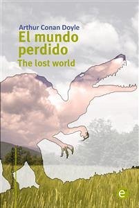 El mundo perdido/The lost world (eBook, PDF) - Conan Doyle, Arthur
