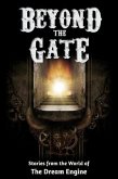 Beyond the Gate: Stories from the World of the Dream Engine (Engine World) (eBook, ePUB)