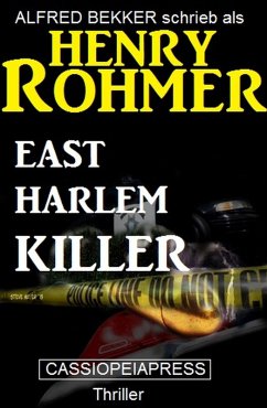 East Harlem Killer: Thriller (eBook, ePUB) - Bekker, Alfred; Rohmer, Henry