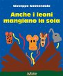 Anche i leoni mangiano la soia (eBook,... - Bild 1