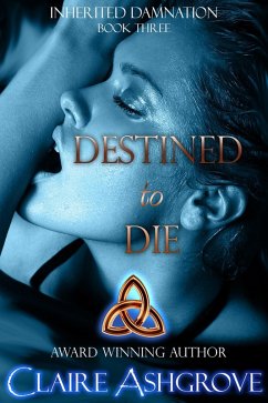 Destined to Die (Inherited Damnation, #3) (eBook, ePUB) - Ashgrove, Claire