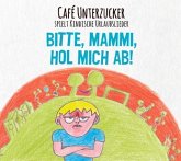 Bitte,Mammi,hol mich ab!