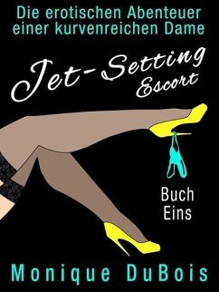 Liebesromane: Jet-Setting Escort (Buch Eins) (eBook, ePUB) - Dubois, Monique