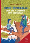 Jonny Himmelblau und das Geheimnis von Schweiger / Jonny Himmelblau Bd.1