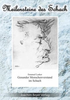 Gesunder Menschenverstand im Schach - Lasker, Emanuel