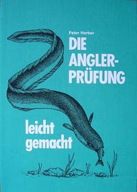 Die Anglerprüfung-leichtgemacht - Herber, Peter