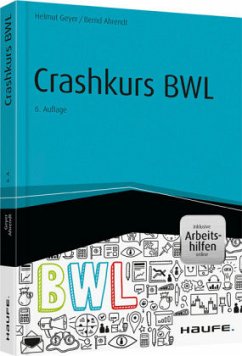 Crashkurs BWL - inkl. Arbeitshilfen online - Ahrendt, Bernd;Geyer, Helmut
