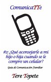 ComunicaTTe #2: ¿Qué aconsejarle a mi hijo o hija cuando se le compre un celular? (CommunicaTTe: Guía de Comunicación Familiar, #2) (eBook, ePUB)