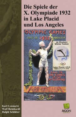 Die Spiele der X. Olympiade 1932 in Lake Plaicd und Los Angeles - Schlüter, Ralph;Lennartz, Karl;Reinhardt, Wolf